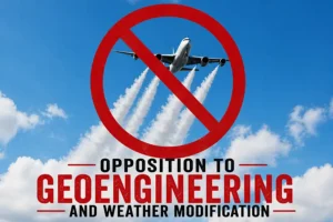 Opposition to Geoengineering and Weather Modification